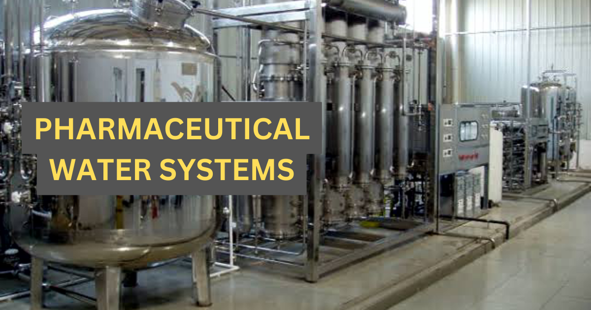 Introduction to Pharmaceutical Water Systems - Water for pharma